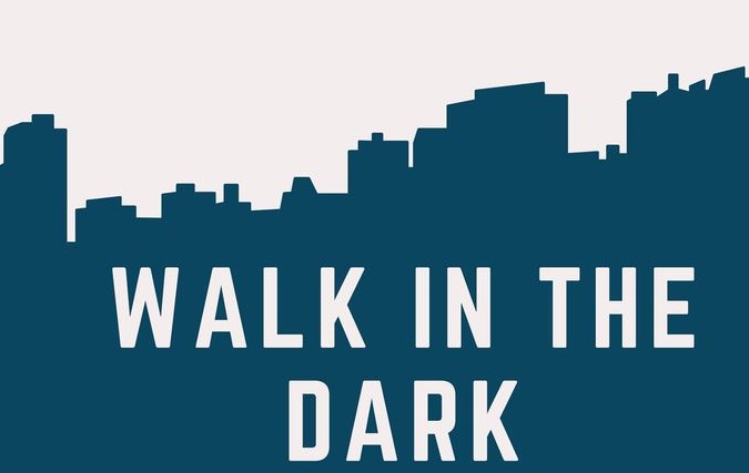 Walk in the dark